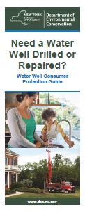 NYSDEC Need a Water Well Drilled or Repaired? Brochure