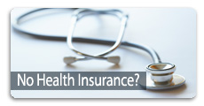No health insurance? Click here for helpful information. 
