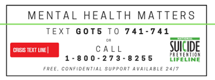 Mental Health Matters campaign logo. Text GOT5 to 741-741 or call 1-800-273-8255 for free confidential support available 24/7.