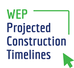 WEP Projected Construction Timelines