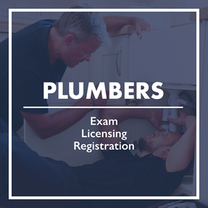 Plumbers - Exams, Licensing, Registration