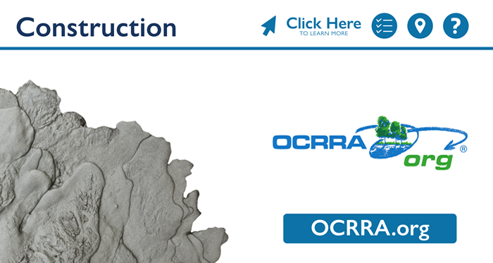 Construction materials should be disposed of through OCRRA, logo, website, link, and concrete picture